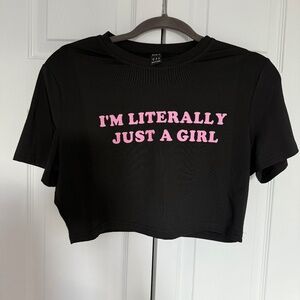 I'm literally just a girl shirt